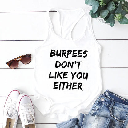 Burpees Don't Like You Either: Workout Tank