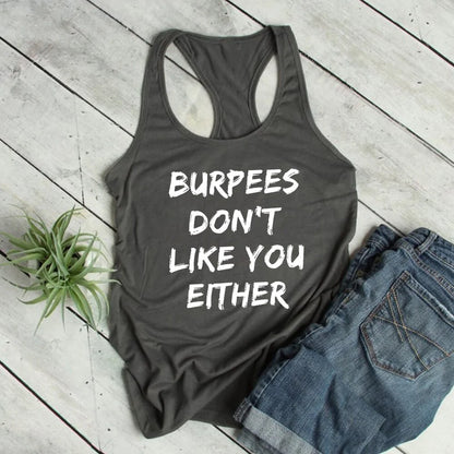 Burpees Don't Like You Either: Workout Tank