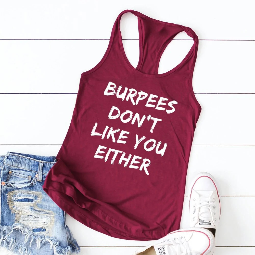 Burpees Don't Like You Either: Workout Tank