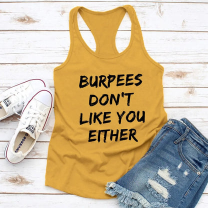 Burpees Don't Like You Either: Workout Tank