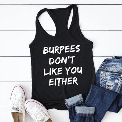 Burpees Don't Like You Either: Workout Tank